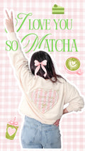I Love You So Matcha
