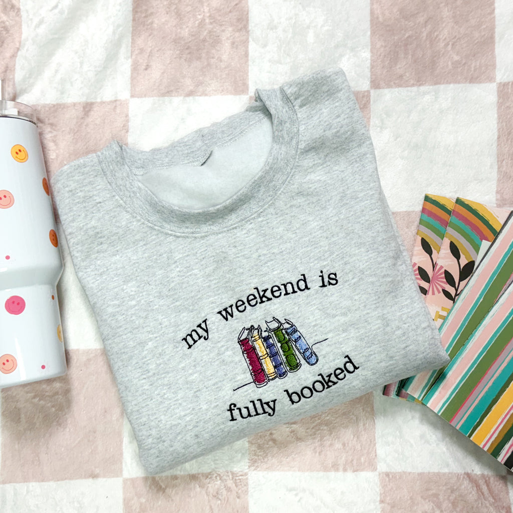 My Weekend Is Fully Booked Crewneck