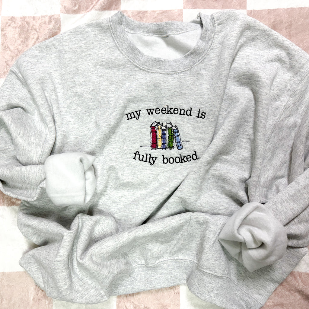 My Weekend Is Fully Booked Crewneck